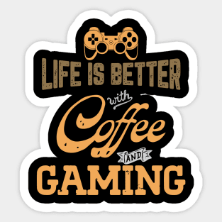 Life Is Better With Coffee And Gaming Sticker